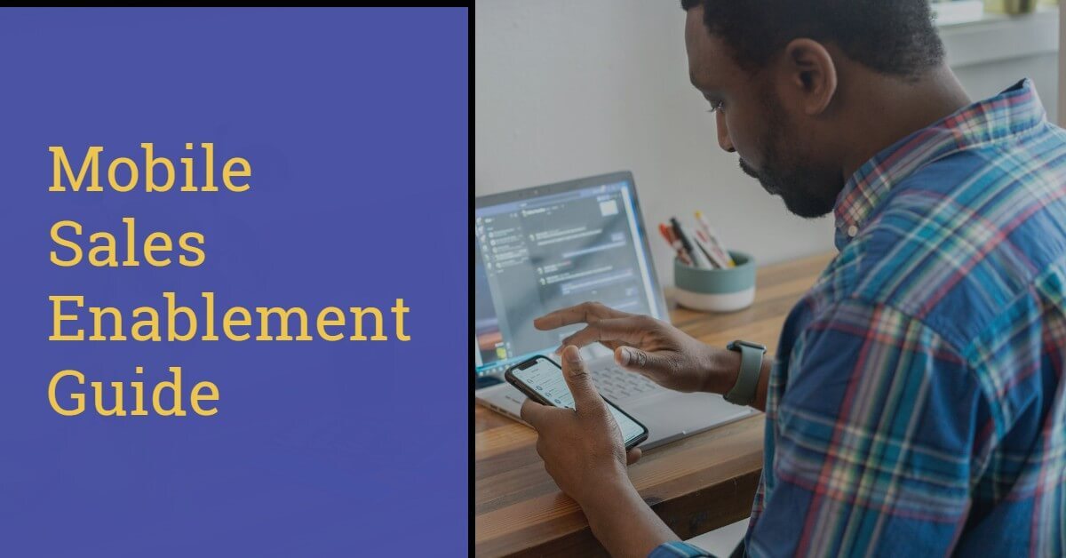 MOBILE SALES ENABLEMENT: KEY TOOLS & HOW TO CHOOSE