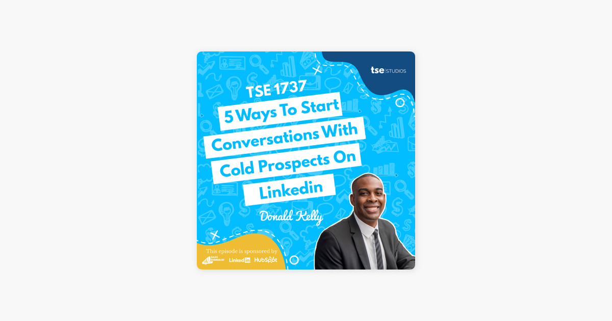 Donald Kelly | 5 Ways To Start Conversations With Cold Prospects On Linkedin