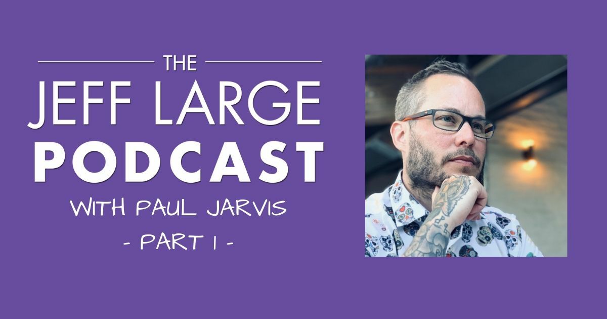 Paul Jarvis | Part 1 The Peter Pan of Entrepreneurialism