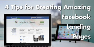 4 Tips for Creating Amazing Facebook Landing Pages