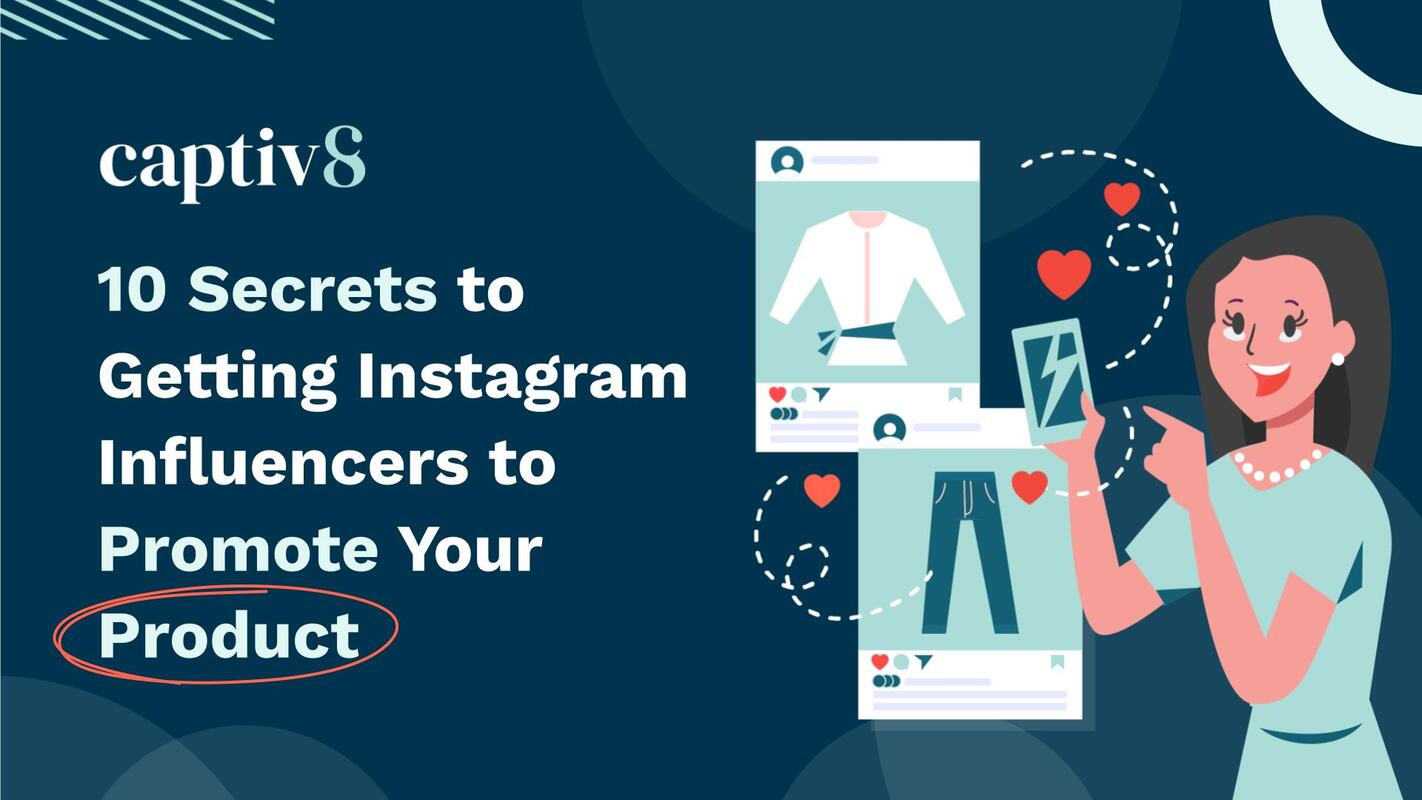 10 Secrets to Getting Instagram Influencers to Promote Your Product