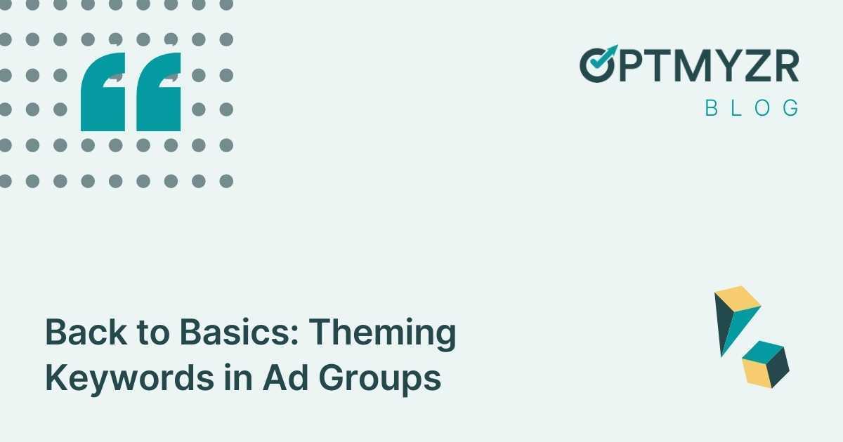 Back to Basics: Theming Keywords in Ad Groups