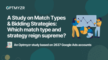 Optmyzr's Google Ads Study: Is It Time to Re-Evaluate Your Broad Match, Exact Match and Smart Bidding Strategies?