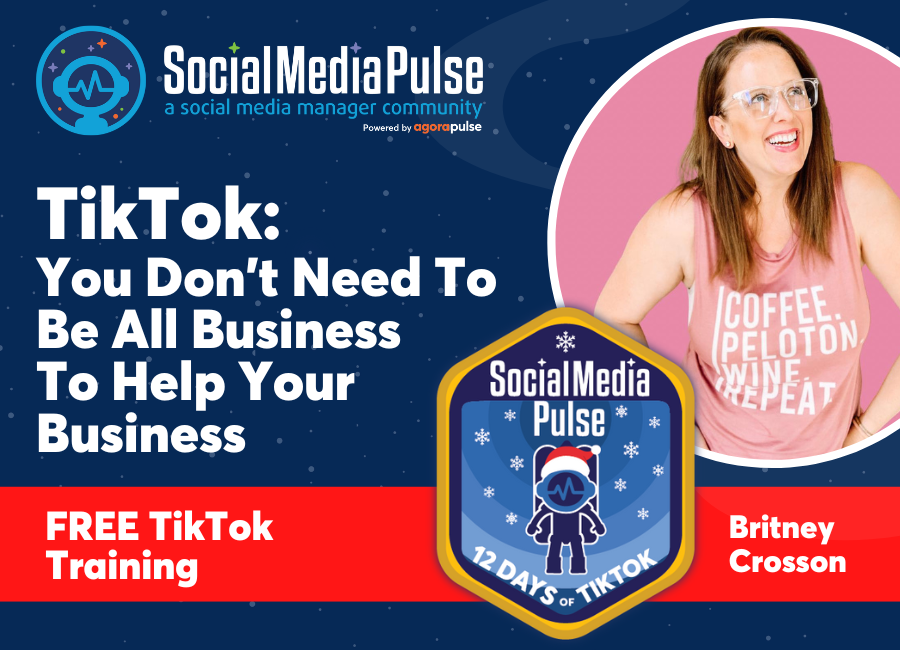 You Don't Need To Be All Business On TikTok To Help Your Business (Britney Crosson)