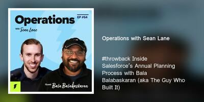 #throwback Inside Salesforce's Annual Planning Process with Bala Balabaskaran (aka The Guy Who Built It)