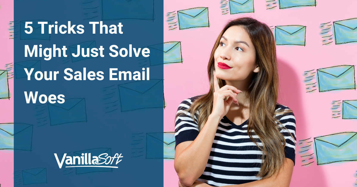 Personalized Sales Emails: 5 Tricks That Might Just Solve Your Sales Email Woes