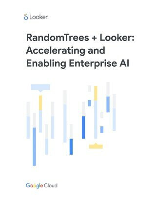 RandomTrees + Looker:  Accelerating and Enabling Enterprise AI