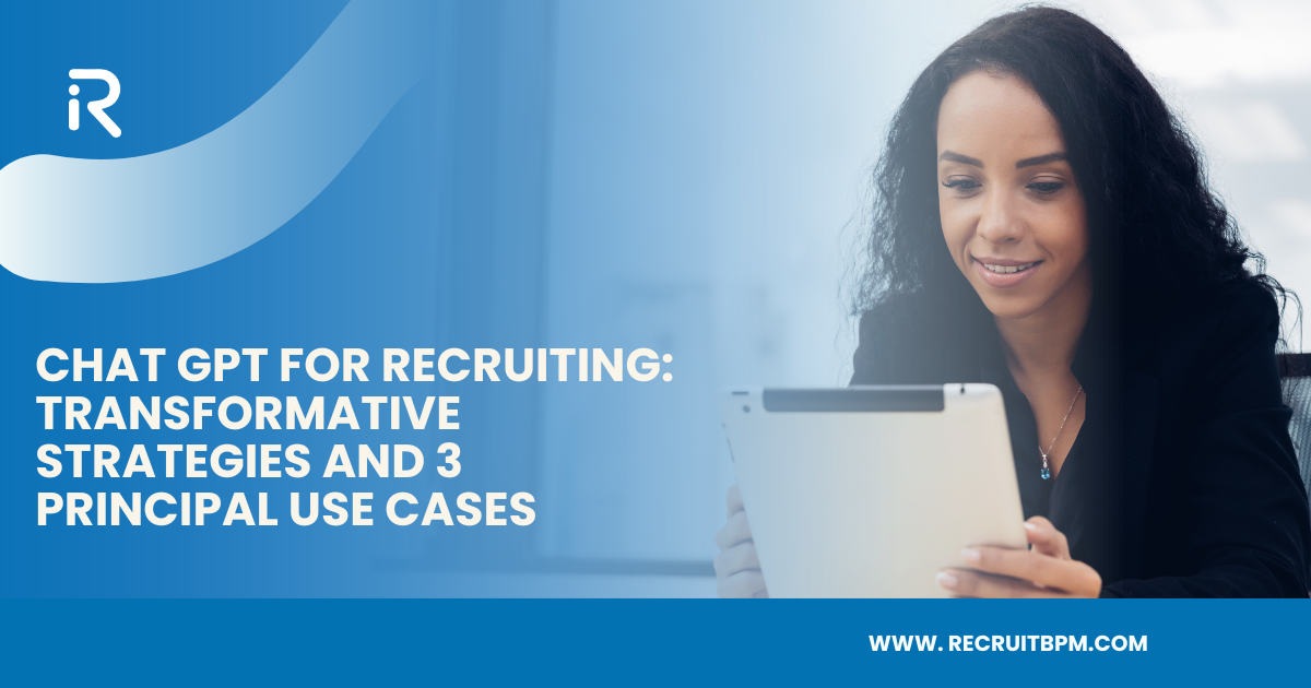 Chat GPT For Recruiting: 3 Principal Use Cases