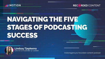 Navigating the Five Stages of Podcasting Success