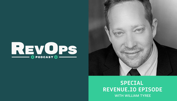 Special Episode: What's Next for RevOps? with William Tyree [Ep. 18]