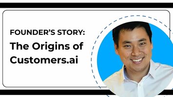Founder's Story: The Origins of Customers.ai