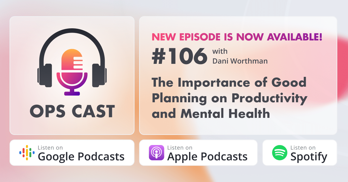 The Importance of Good Planning on Productivity and Mental Health with Dani Worthman - Marketing Operations
