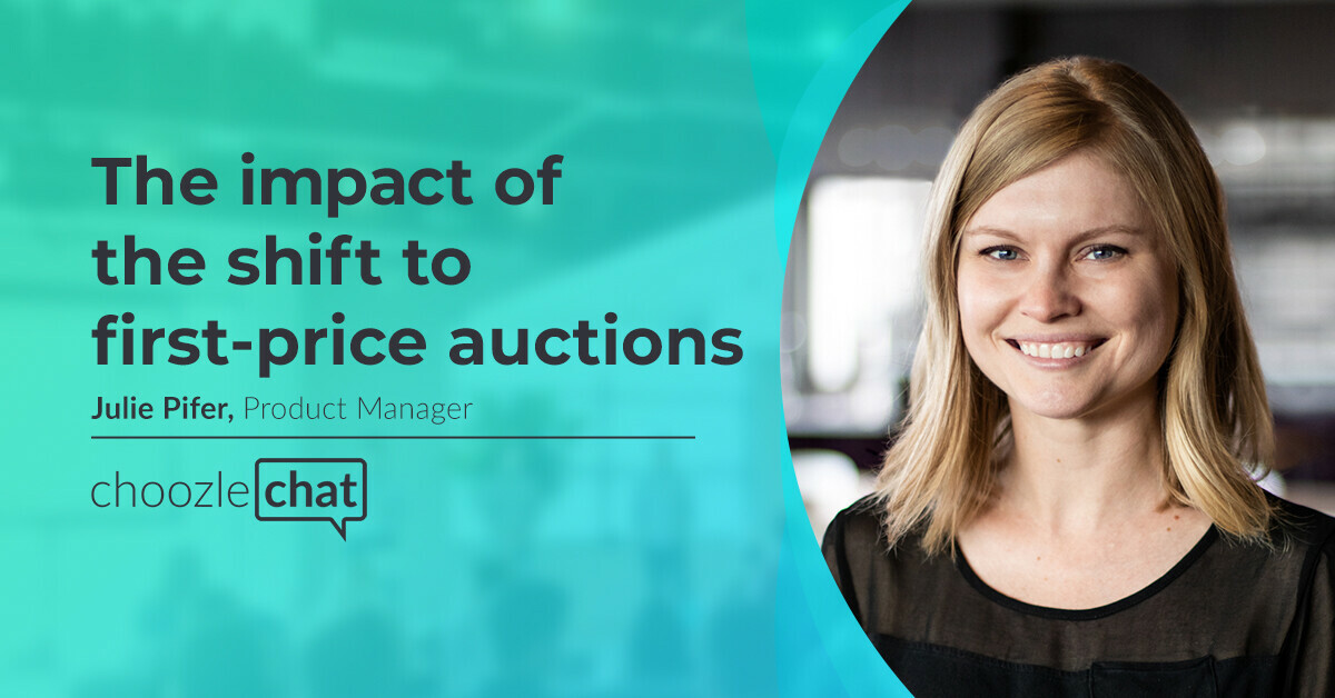 choozlechat: The impact of the shift to first-price auctions with Julie Pifer