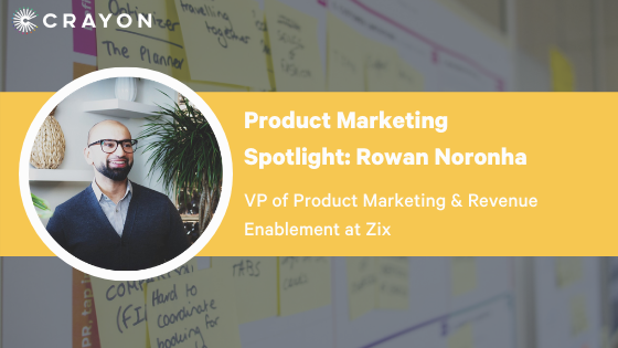 Product Marketing Spotlight Series: Rowan Noronha