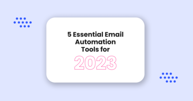 5 Essential Email Automation Tools for 2023