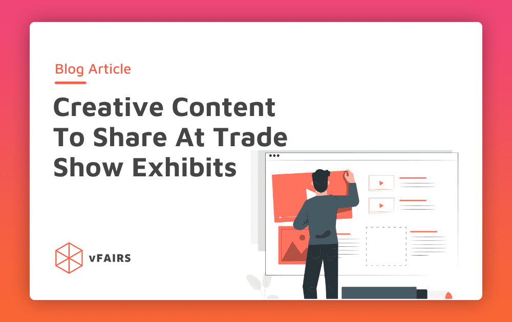 Creative Content To Share At Trade Show Exhibits