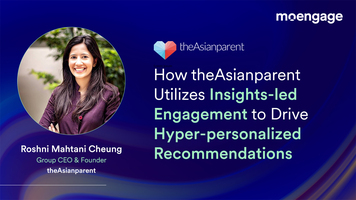 How theAsianparent Utilizes Insights-led Engagement to Drive Hyper-personalized Recommendations