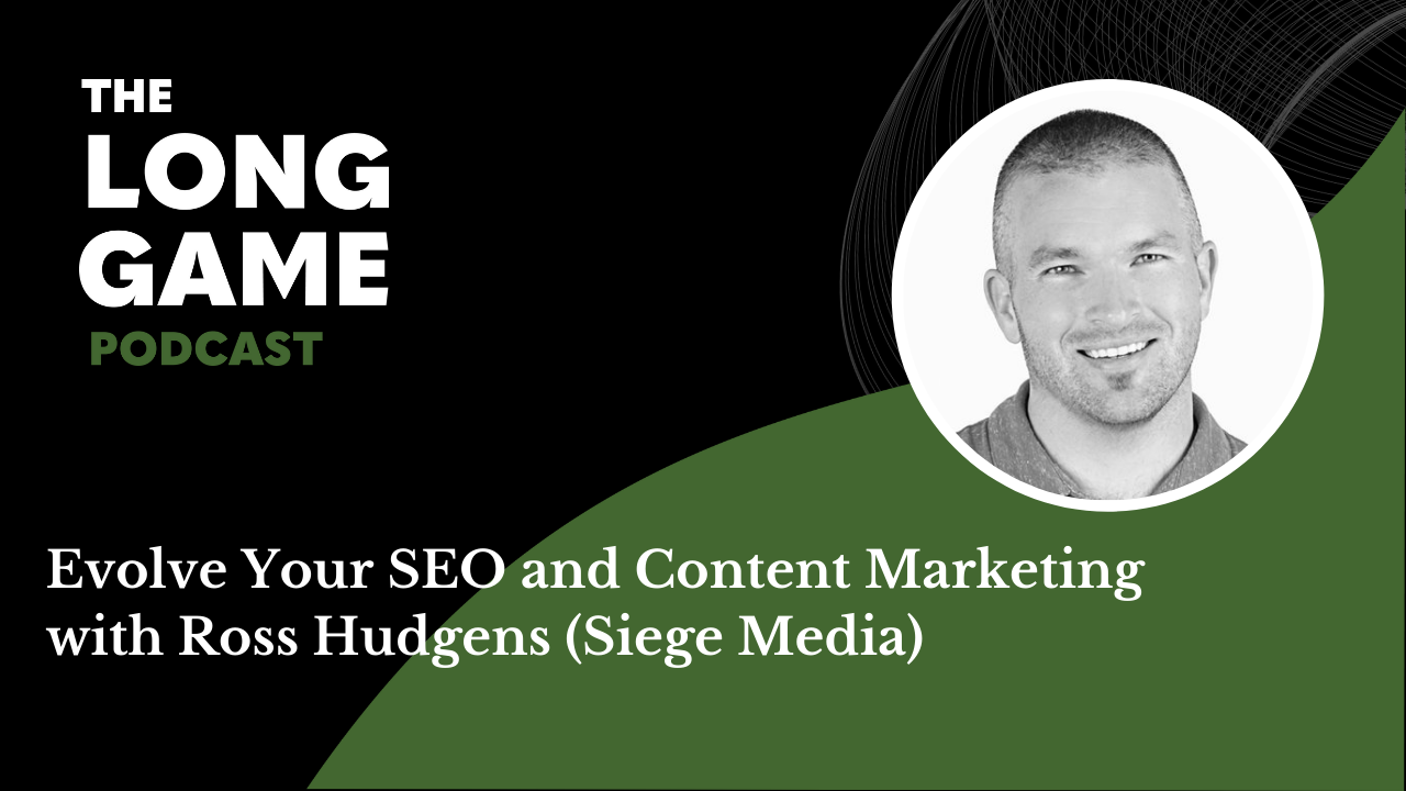038: Evolve Your SEO and Content Marketing with Ross Hudgens