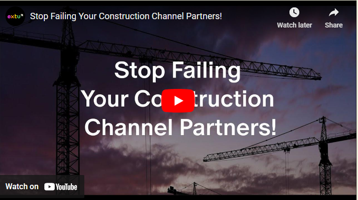 Stop Failing Your Construction Channel Partners!