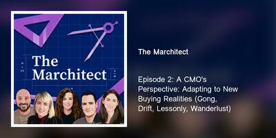 Episode 2: A CMO's Perspective: Adapting to New Buying Realities (Gong, Drift, Lessonly, Wanderlust)