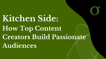 006: Kitchen Side: How Top Content Creators Build Passionate Audiences