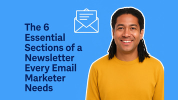 The 6 Essential Sections of a Newsletter Every Email Marketer Needs