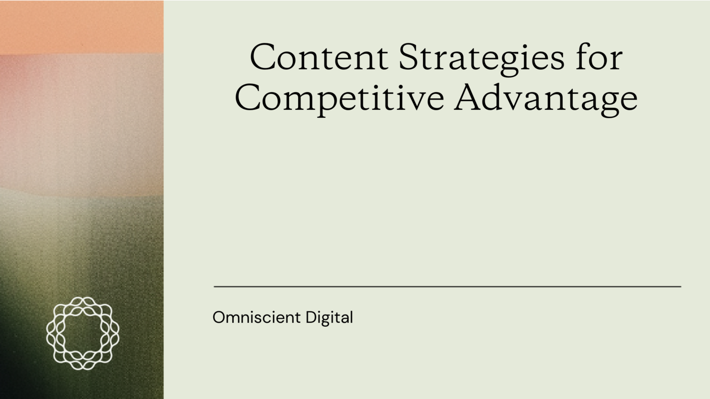 Content Strategies for Competitive Advantage