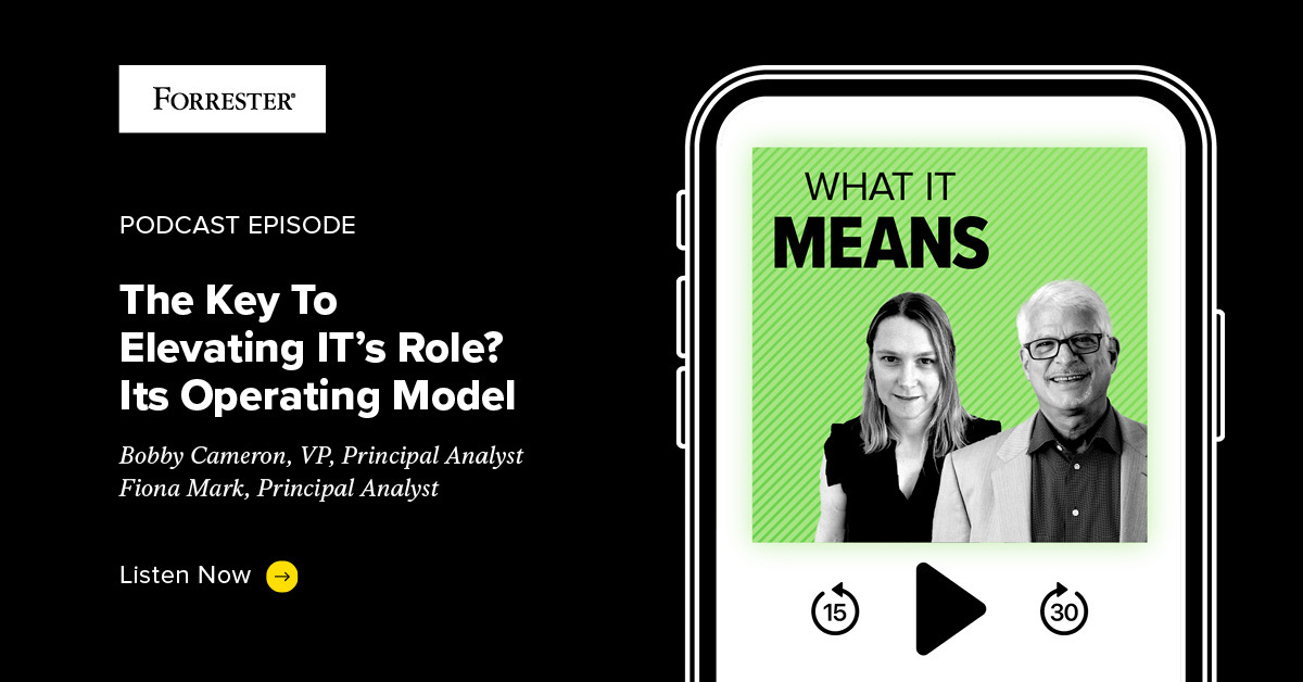 The Key To Elevating IT's Role? Its Operating Model