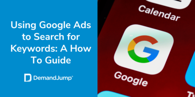 Using Google Ads to Search for Keywords: A How To Guide