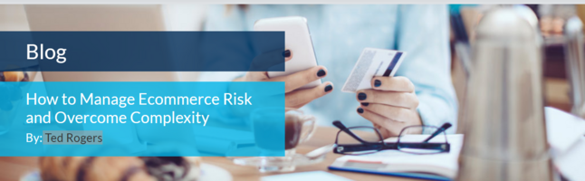 How to Manage Ecommerce Risk and Overcome Complexity