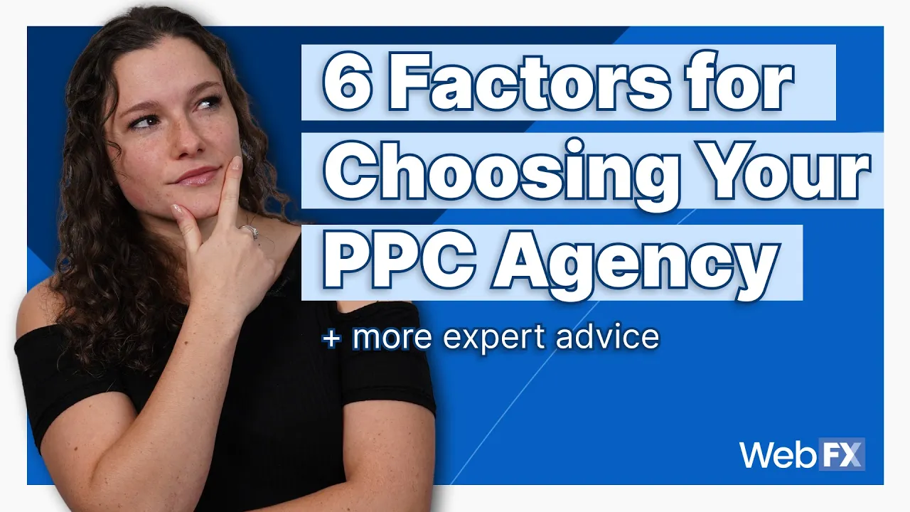 How to Choose a PPC Agency: 6 Important Decision-Making Factors