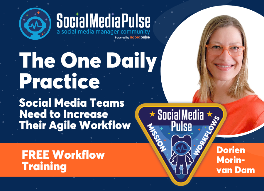 The One Daily Practice Social Media Teams Need to Increase Their Agile Workflow (Dorien Morin-van Dam)