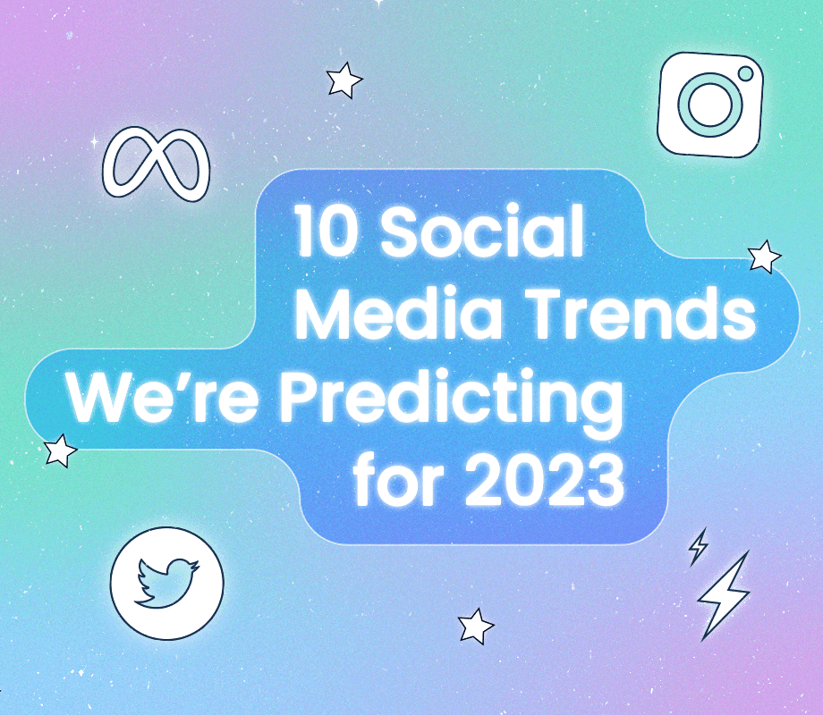 10 Social Media Trends to Watch in 2023