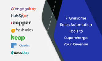 7 Awesome Sales Automation Tools to Supercharge Your Revenue