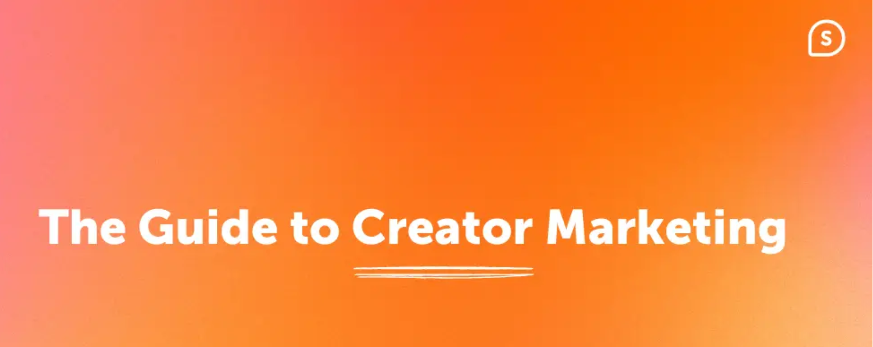 Creator Marketing: The 2024 Tactical Guide for Brands