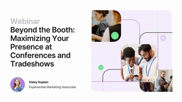 Beyond the Booth: Maximizing Your Presence at Conferences and Tradeshows 