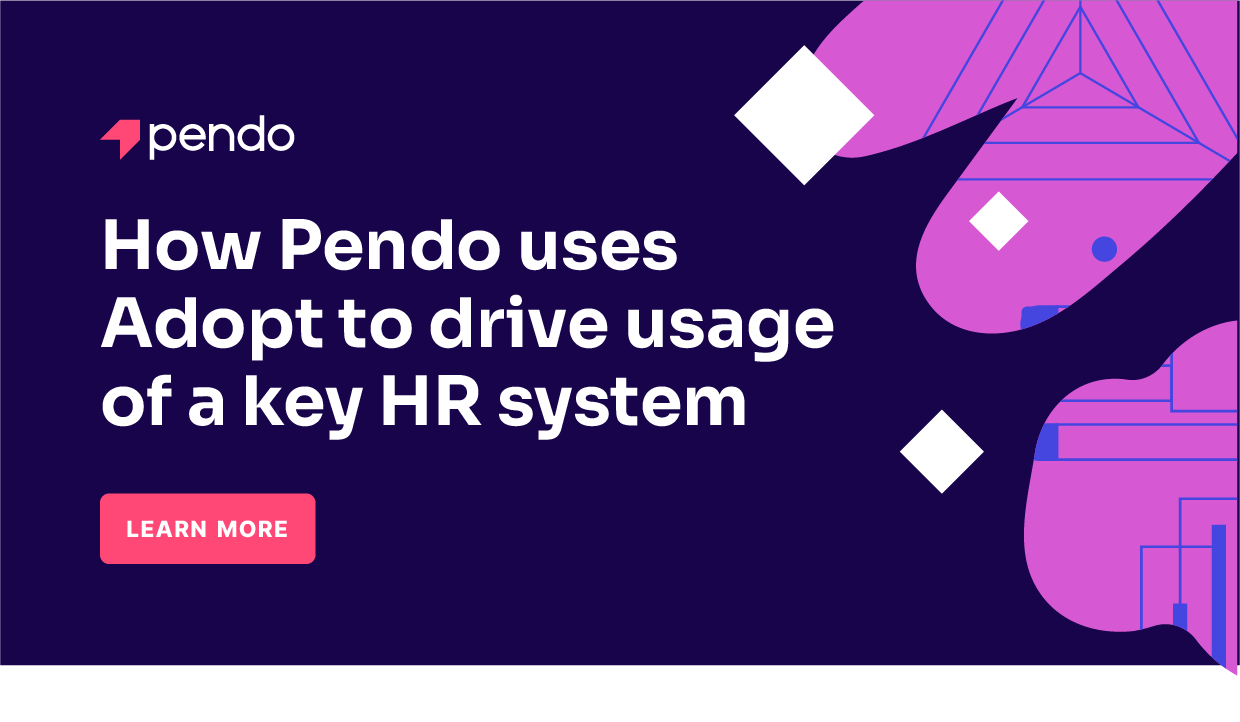 How Pendo uses Adopt to drive usage of a key HR system - Pendo Blog