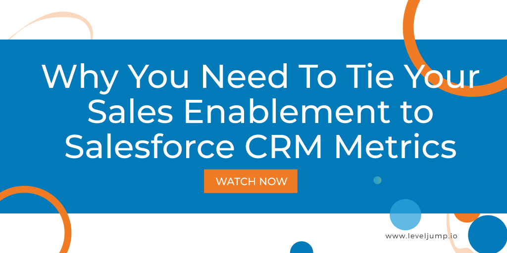Why You Need To Tie Your Sales Enablement to Salesforce CRM Metrics