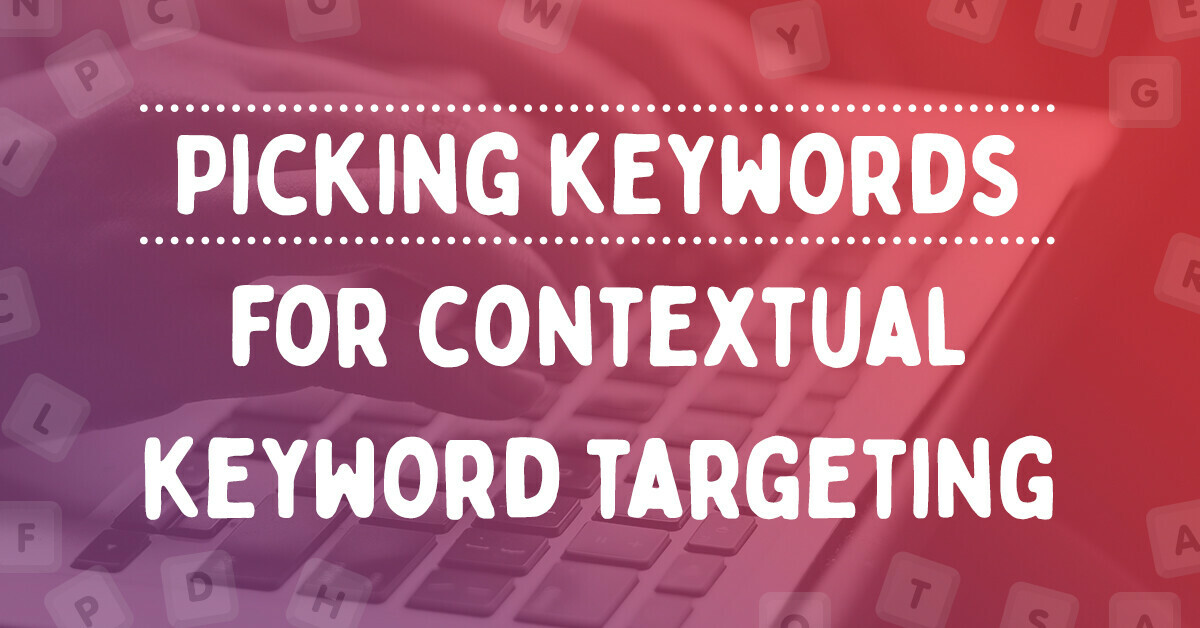 Picking keywords for contextual keyword targeting