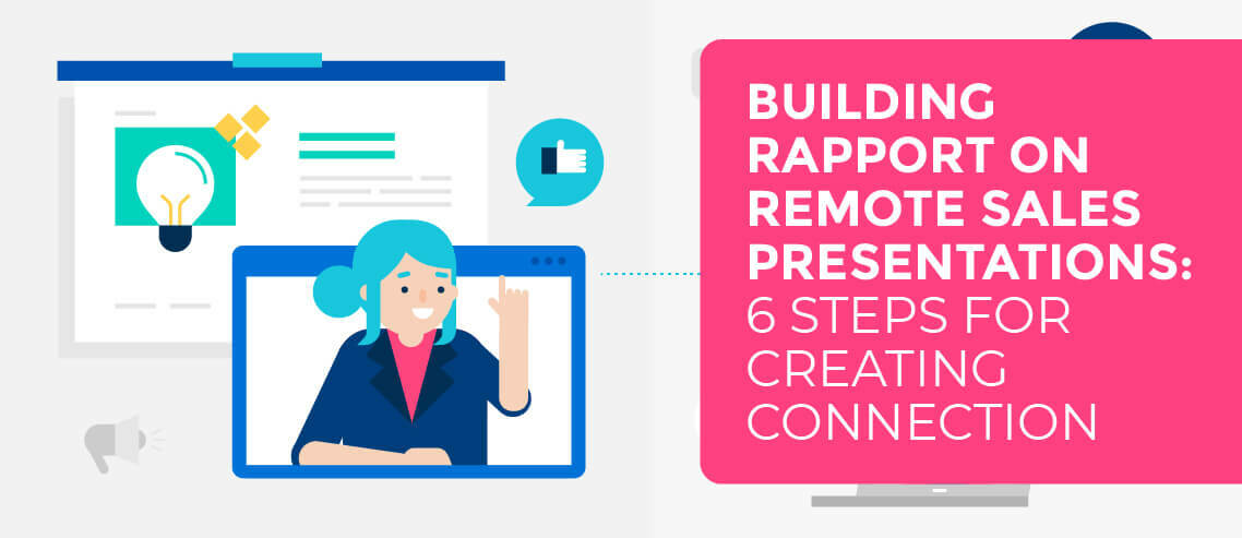 Building Rapport on Remote Sales Presentations: 6 Steps for Creating Connection