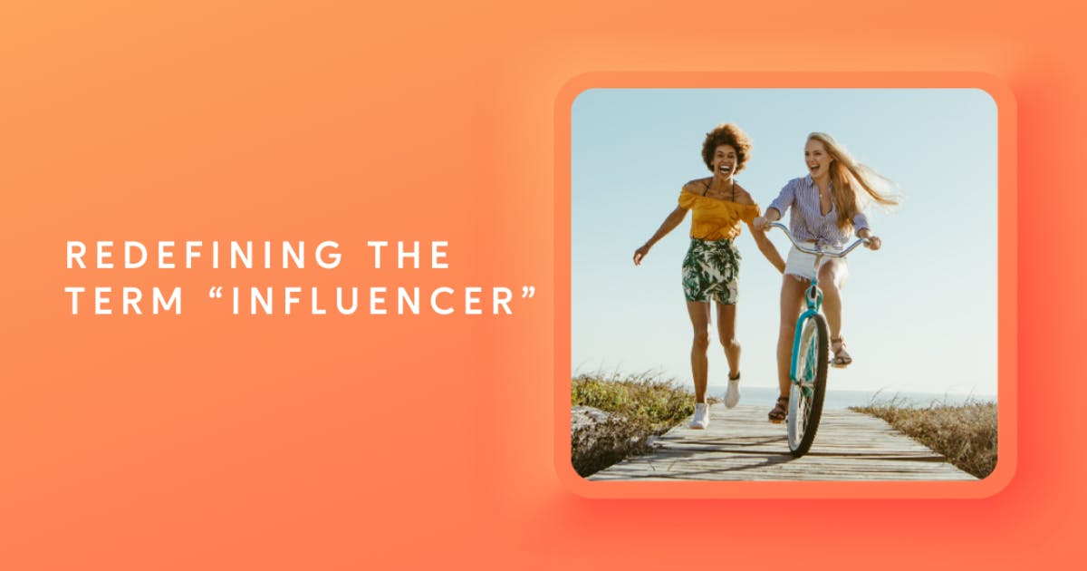 Why Your Definition of "Influencer" is Wrong & Where to Find the Best Advocates