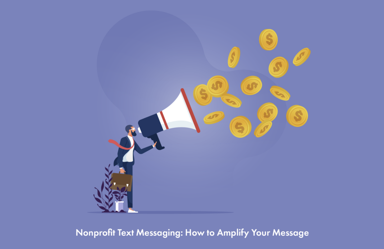 Nonprofit Text Messaging: How to Amplify Your Message