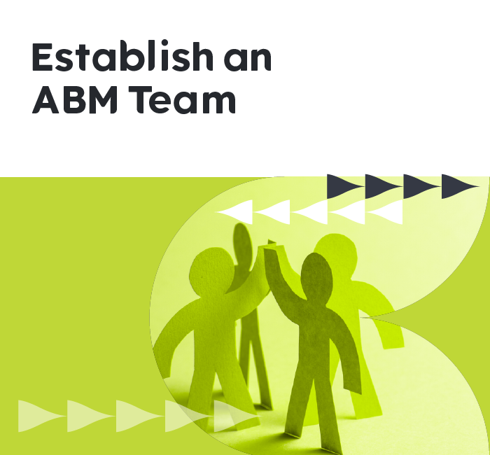 How to ABM Like a Boss (Part 2): Establish an ABM Team