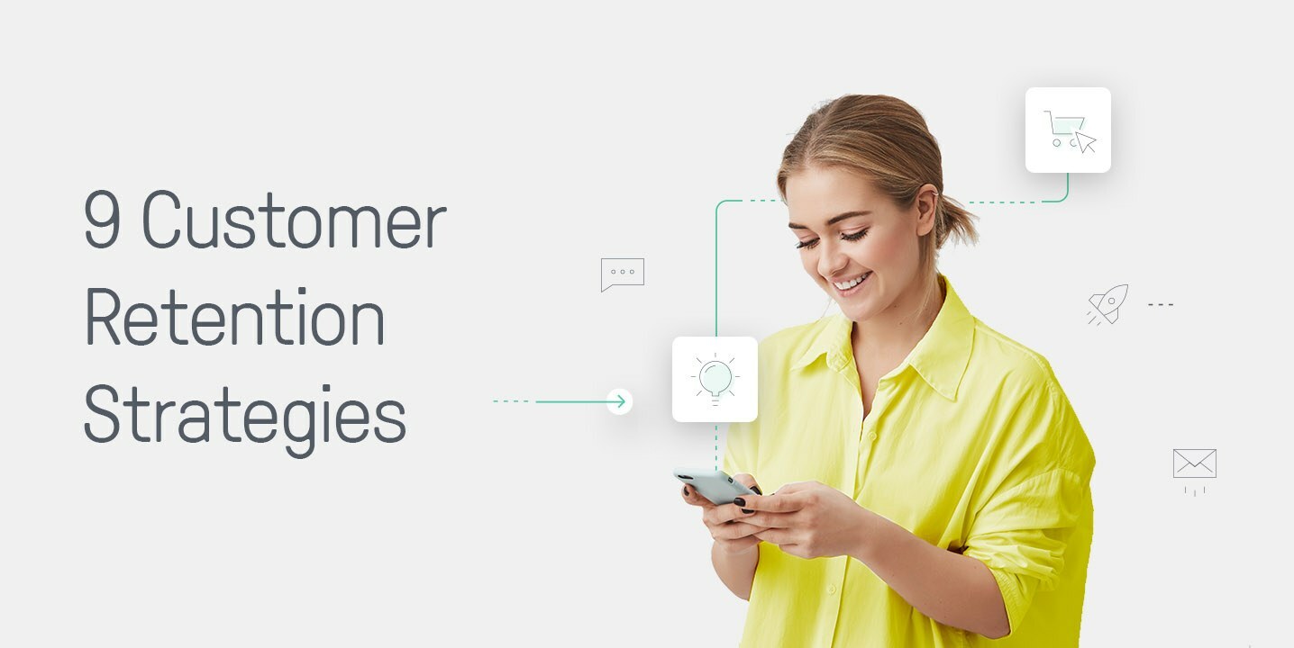 9 Customer Retention Strategies That Actually Work