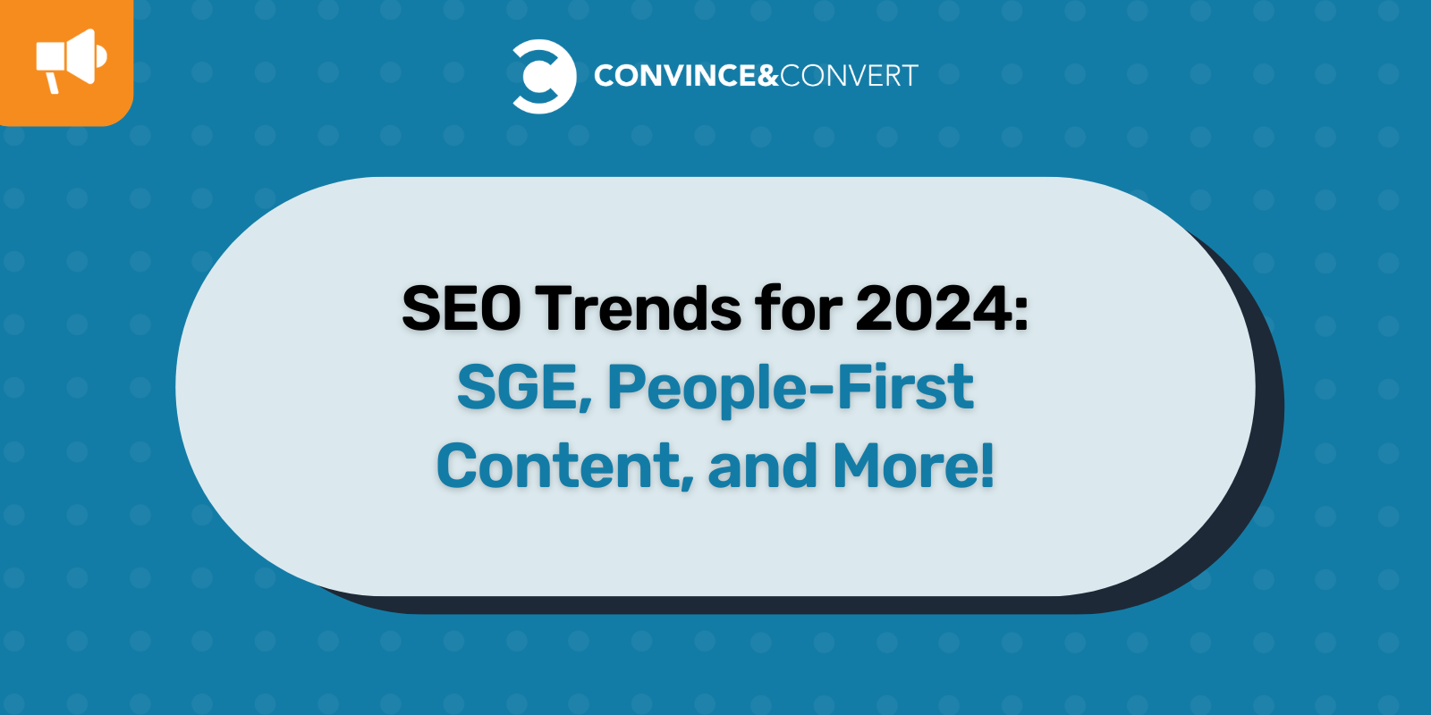 SEO Trends for 2024: SGE, People-First Content, and More!