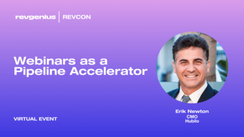 RevCon 2023: Fresh Take: Webinars as a Pipeline Accelerator