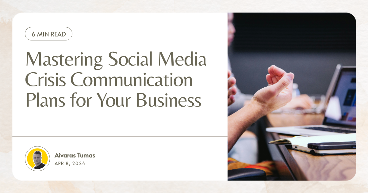 Mastering Social Media Crisis Communication Plans for Your Business