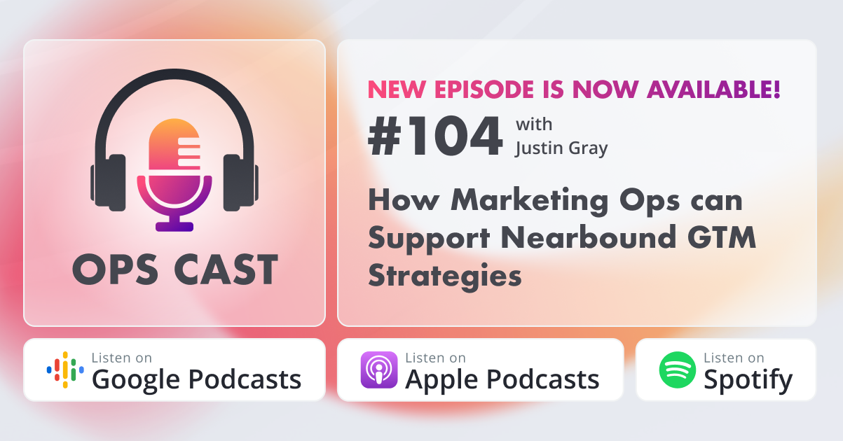 How Marketing Ops can Support Nearbound GTM Strategies with Justin Gray - Marketing Operations