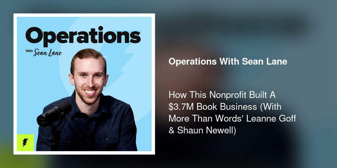 How This Nonprofit Built A $3.7M Book Business (With More Than Words' Leanne Goff & Shaun Newell)