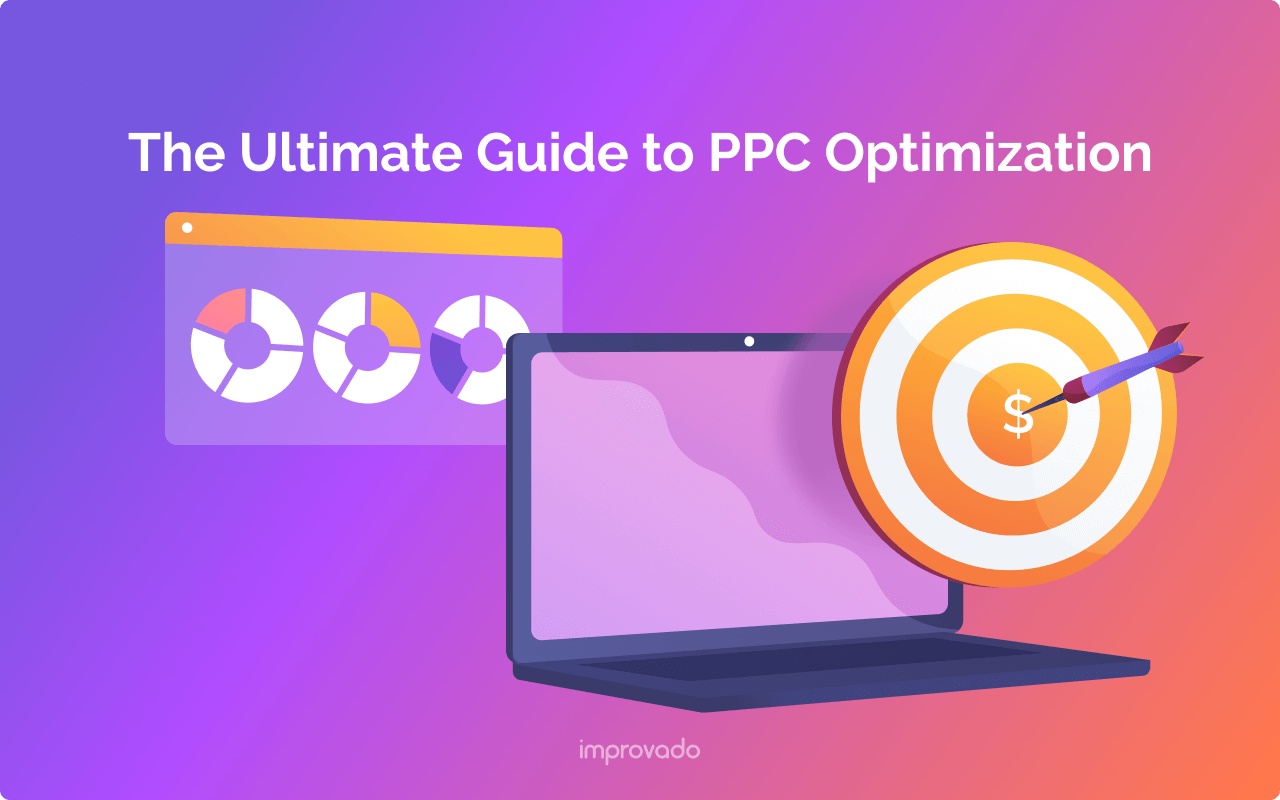 The Ultimate Guide to PPC Optimization: Strategies, Benefits, and Best Practices